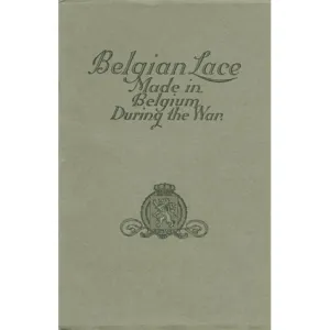 Belgian Lace Made in Belgium During the War